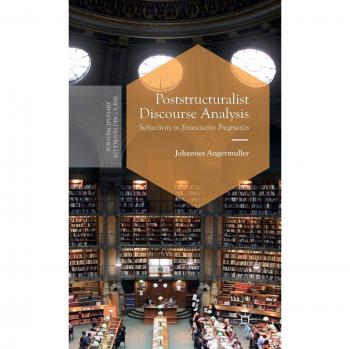 Poststructuralist Discourse Analysis: Subjectivity in Enunciative Pragmatics