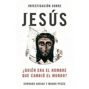 Investigación sobre Jesús: ¿Quién era el hombre que cambió el mundo?