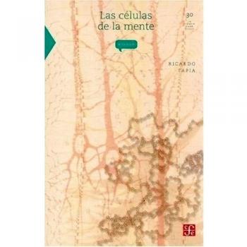 CELULAS DE LA MENTE, LAS: 30 - Ricardo Tapia