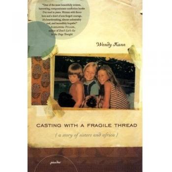 Casting with a Fragile Thread: A Story of Sisters and Africa by Wendy Kann (English Edition)