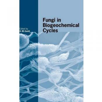 Hongos en Ciclos Biogeoquímicos (Simposios de la Sociedad Británica de Micología, Volumen 24)