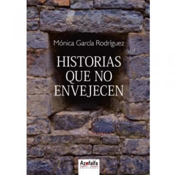 Historias que no envejecen - García Rodríguez, Mónica