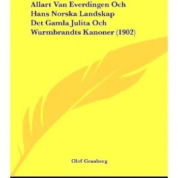Allart Van Everdingen Och Hans Norska Landskap Det Gamla Julita Och Wurmbrandts Kanoner