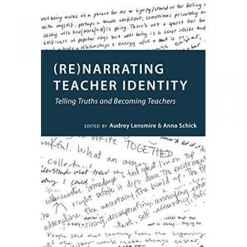 Re)narrating Teacher Identity: Truth-Telling and Professional Development in Education
