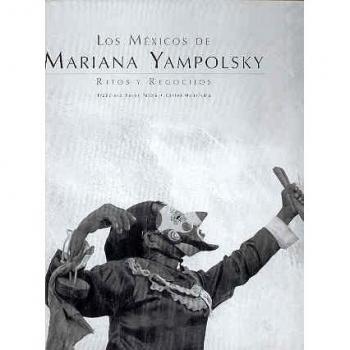 Los méxicos de Mariana Yampolsky. Ritos y regocijos