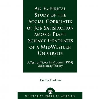 Job Satisfaction Study: Social Correlates among Plant Science Graduates - Empirical Analysis Based on Vroom's Expectancy Theory