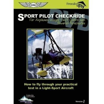 Sport Pilot Checkride: For Airplanes, Weight-shift Control and Powered Parachutes: How to Fly Through Your Practical Test in a Light-Sport Aircraft