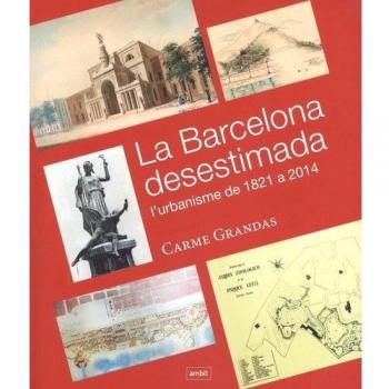 LA BARCELONA DESESTIMADA - GRANDAS, CARME