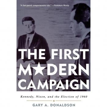 The First Modern Campaign: Kennedy, Nixon, and the 1960 Election Analysis
