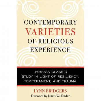 Contemporary Religious Experience: Resiliency, Temperament, and Trauma Insights from James's Classic Study