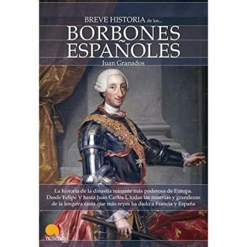 Breve Historia de los Borbones Españoles