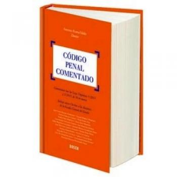 Código Penal comentado.Comentarios tras las Leyes Orgánicas 1/2015 y 2/2015, de - Varios Autores
