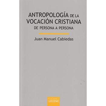 Antropología de la vocación cristiana: de persona a persona: 101