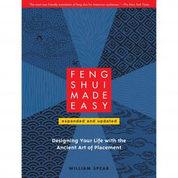 Feng Shui Made Easy: Designing Your Life with the Ancient Art of Placement