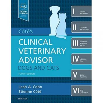 Cote's Clinical Veterinary Advisor: Dogs and Cats, 4e