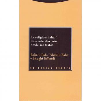 La Religión Bahá'Í. Una Introducción Desde Sus Textos