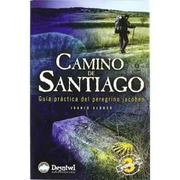 Camino de Santiago: guía práctica del peregrino Jacobeo