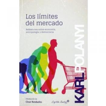 Karl Polanyi Los límites del mercado