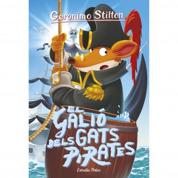 El galió dels gats pirates - STILTON, GERONIMO