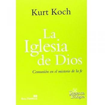LA IGLESIA DE DIOS: Comunión en el misterio de la fe: 221