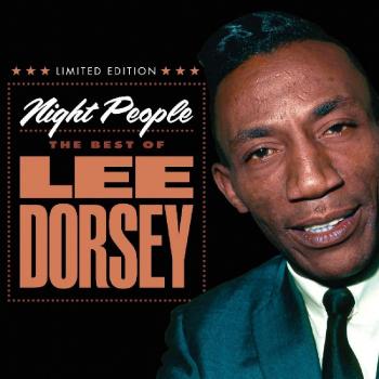 Lee Dorsey: Night People Deluxe Edition - The Best Collection