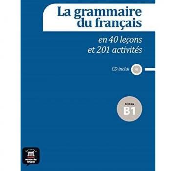 Complete French Grammar: 54 Lessons & 240 Activities (A1-B1)