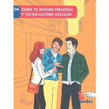 Cuida tu imagen personal y tus relaciones sociales: 04