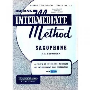Rubank Intermediate Method: Saxophone, A Follow Up Course for Individual or Like