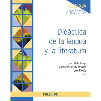 Didáctica de la lengua y la literatura - María Pilar Núñez Delgado,juan Mata Anaya,josé Rienda
