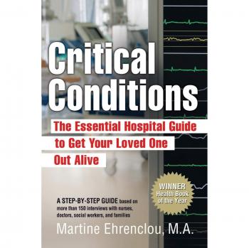 Critical Conditions: Essential Hospital Survival Guide for Loved Ones
