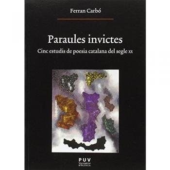 Paraules invictes: Cinc estudis de poesia catalana del segle XX: 225