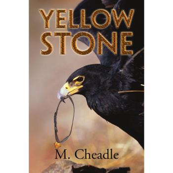 Yellow Stone: A Novel by M. Cheadle (Paperback Edition)