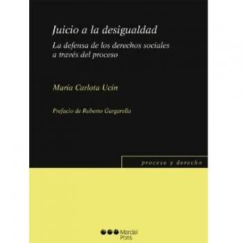 Juicio a la desigualdad: La defensa de los derechos sociales a través del proceso