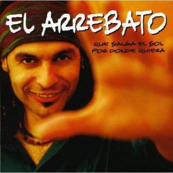 Que Salga El Sol Por Donde Qui - Arrebato