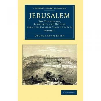 Conjunto de 2 Volúmenes sobre Jerusalén: Topografía, Economía e Historia desde los Tiempos Más Antiguos hasta el Año 70 (Colección de Bibliotecas de Cambridge - Viajes, Medio Oriente y Asia Menor