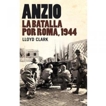 Anzio: La batalla por Roma, 1944