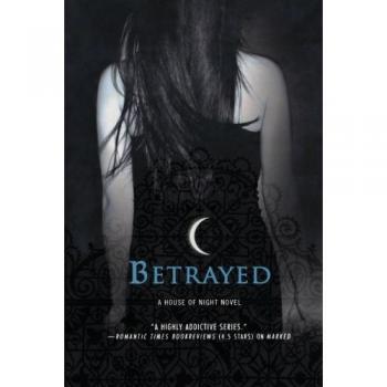 Betrayed: House of Night Book 2 by P. C. Cast