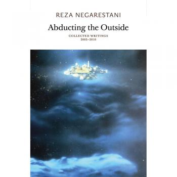 Abducting the Outside: Collected Writings 2003-2018