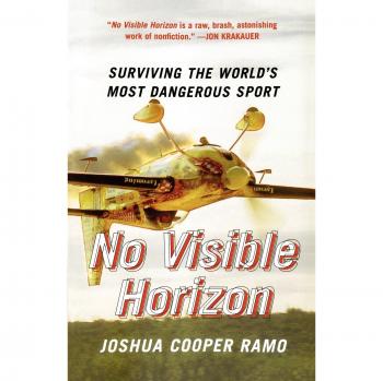 No Visible Horizon: Surviving Extreme Sports by Joshua Cooper Ramo