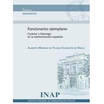 Funcionarios ejemplares: carácter y liderazgo en la administración española