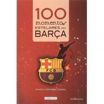 100 Momentos Estelares Del Barça: 2