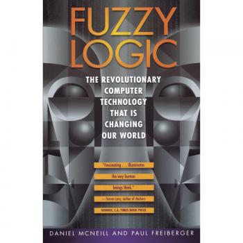 Fuzzy Logic: The Revolutionary Computer Technology that Is Changing Our World