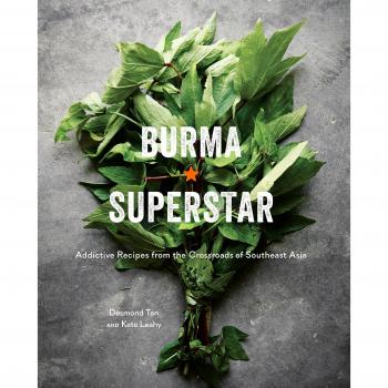 Burma Superstar: Addictive Recipes From The Crossroads Of Southeast Asia