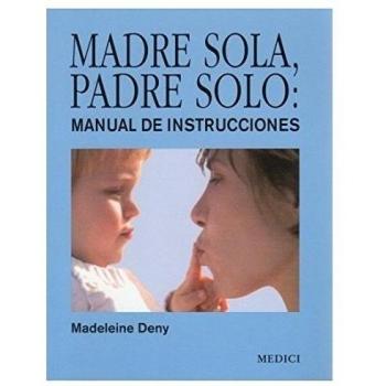 MADRE SOLA, PADRE SOLO