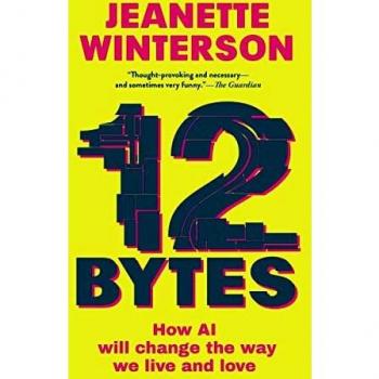 12 Bytes: How AI Will Change the Way We Live and Love