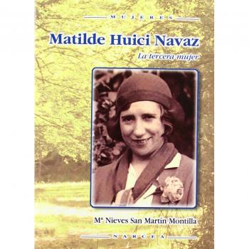 Matilde Huici. La Tercera Mujer: 55