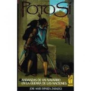 Potosi: Andanzas de un navarro en la guerra de las naciones
