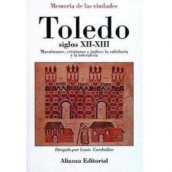 Toledo, siglos XII y XIII: Musulmanes, cristianos y judíos: la sabiduría y la tolerancia