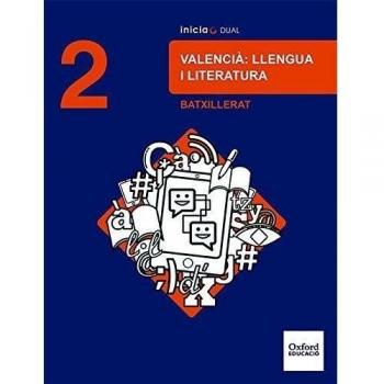 Inicia Dual Lengua Valenciana Y Literatura. 2º Bachillerato. Libro Del Alumno - 9780190503079