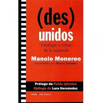 (des)unidos: Patología o virtud de la izquierda (Más Madera)